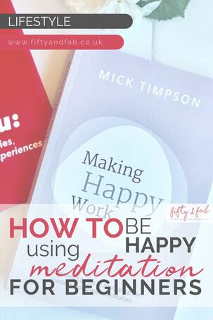 Are you happy?  Would you like to know how to be happy?  How to be happier? A new book - Making Happy Work by Mick Timpson - a beginner's guide to navigating the modern world with meditation, has plenty of advice! #mentalhealth #meditation #tipsforbeinghappy