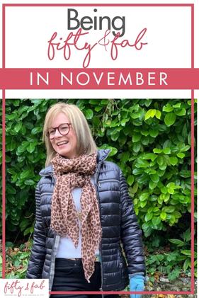 Being fifty and fab in November - see what I wore, where I went and what I did in November #over50sstyle #fiftyplus