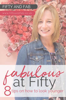 Tips on how to look younger at fifty - Fifty and Fab #midlife
