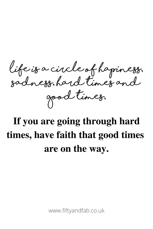 Quote | Life is a circle of happiness, sadness, hard times and good times.